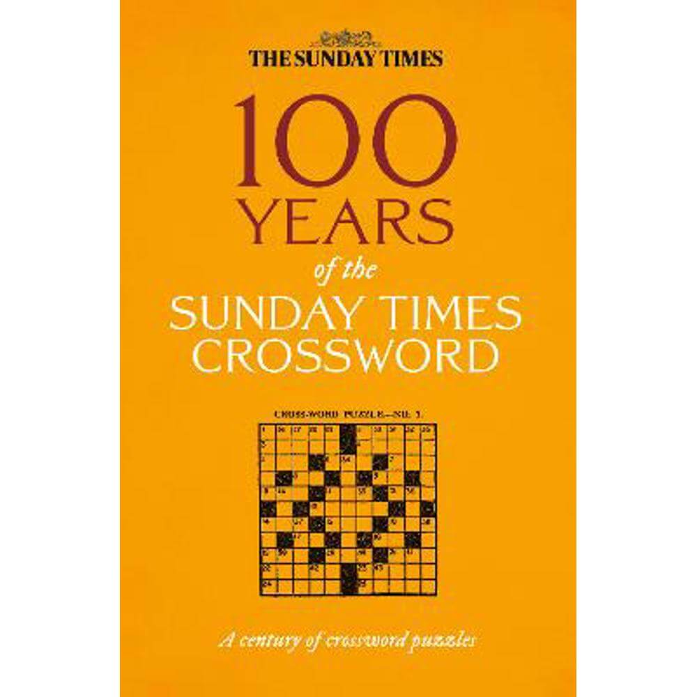 100 Years of The Sunday Times Crossword (The Sunday Times Puzzle Books) (Paperback) - Peter Biddlecombe